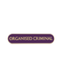 ORGANISED CRIMINAL SHIELD